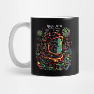 Houston, I Have So Many Problems..Astronaut helmet, funny space Mug